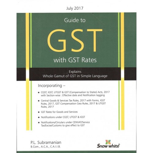 Snow White's Guide to GST with GST Rates by PL. Subramanian 
